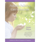 image of Pediatric Palliative Care Consultant: Guidelines for Effective Management of Symptoms, Pocket Ed.